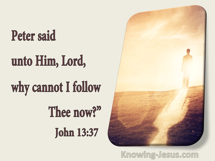 John 13:37 Peter Said Why Cannot I Follow Thee Now (utmost)01:04